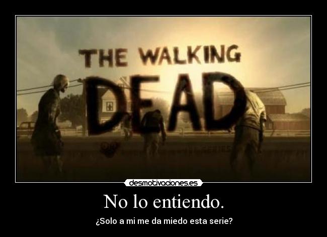 No lo entiendo. - ¿Solo a mi me da miedo esta serie?