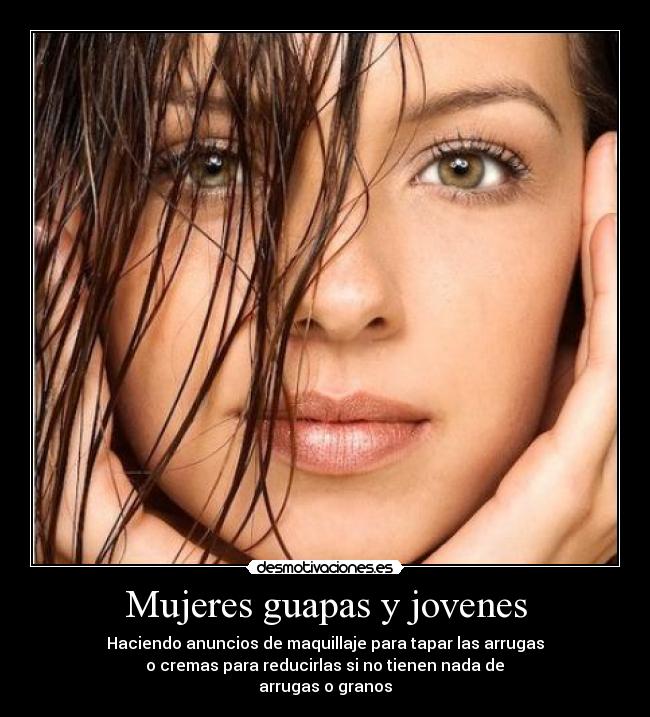 Mujeres guapas y jovenes - Haciendo anuncios de maquillaje para tapar las arrugas
o cremas para reducirlas si no tienen nada de
arrugas o granos