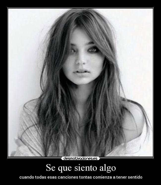 Se que siento algo - cuando todas esas canciones tontas comienza a tener sentido
