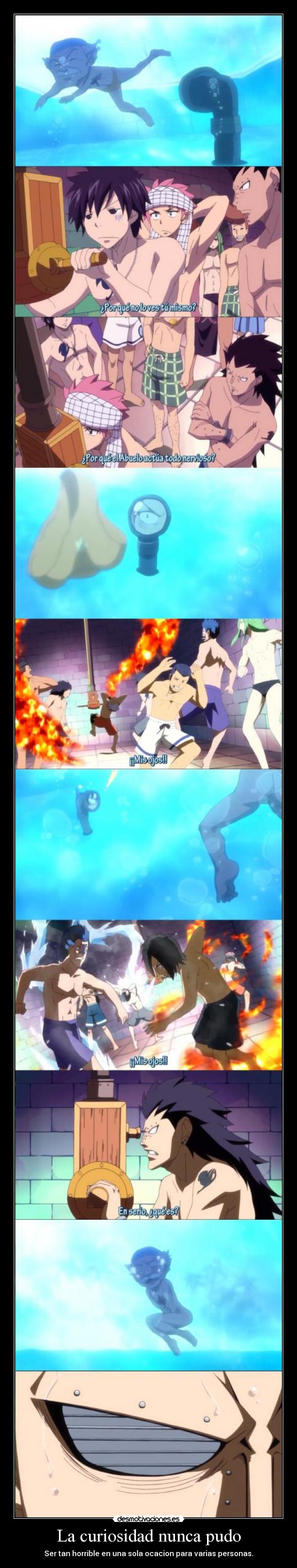 La curiosidad nunca pudo - Ser tan horrible en una sola ocacion para varias personas.