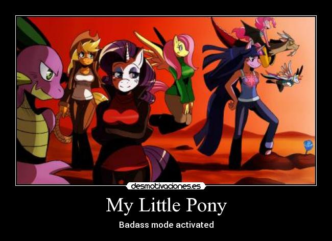 My Little Pony - Badass mode activated