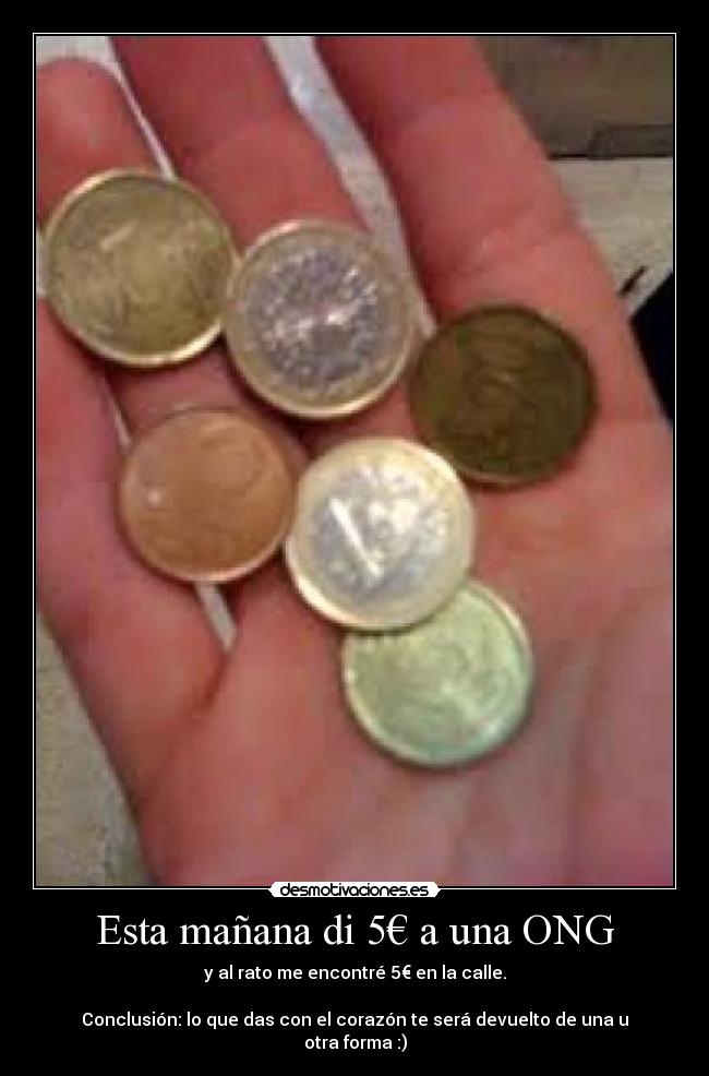 Esta mañana di 5€ a una ONG -