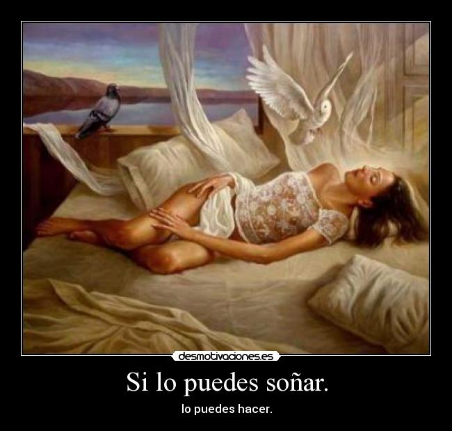 Si lo puedes soñar. -