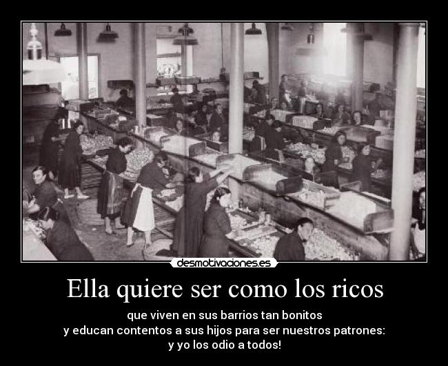 Ella quiere ser como los ricos -