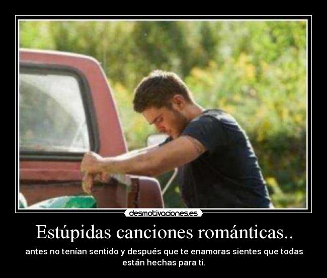 Estúpidas canciones románticas.. - 