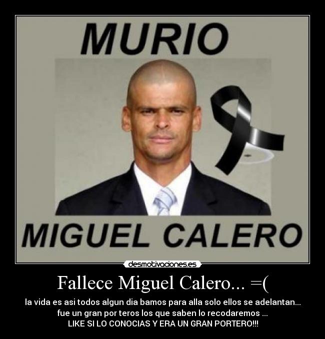 Fallece Miguel Calero... =( -