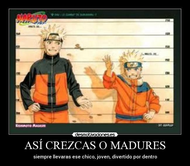 ASÍ CREZCAS O MADURES - siempre llevaras ese chico, joven, divertido por dentro