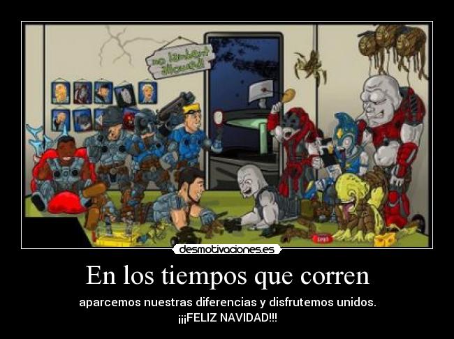 En los tiempos que corren - aparcemos nuestras diferencias y disfrutemos unidos.
¡¡¡FELIZ NAVIDAD!!!