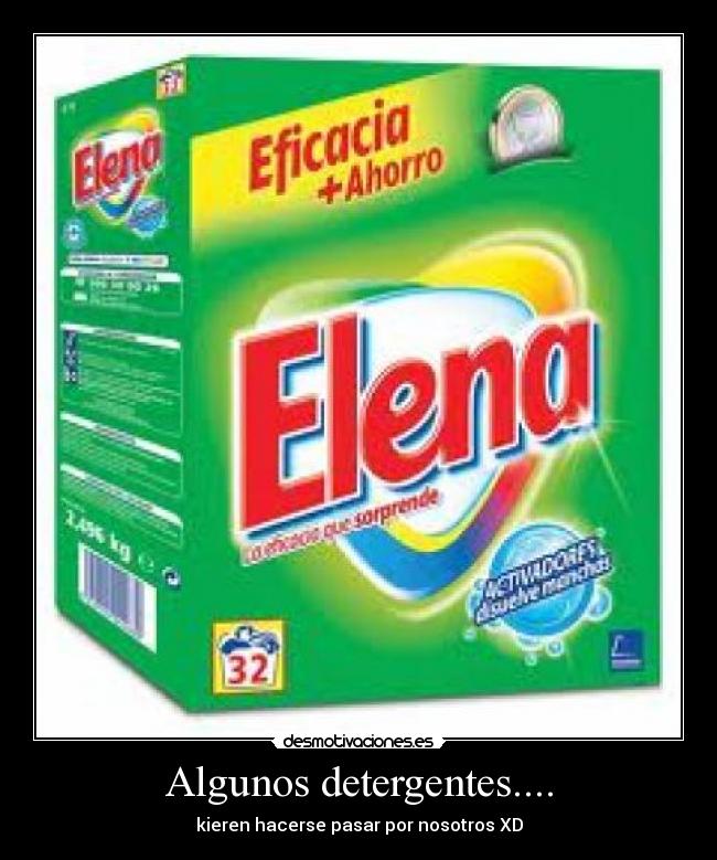 Algunos detergentes.... - kieren hacerse pasar por nosotros XD