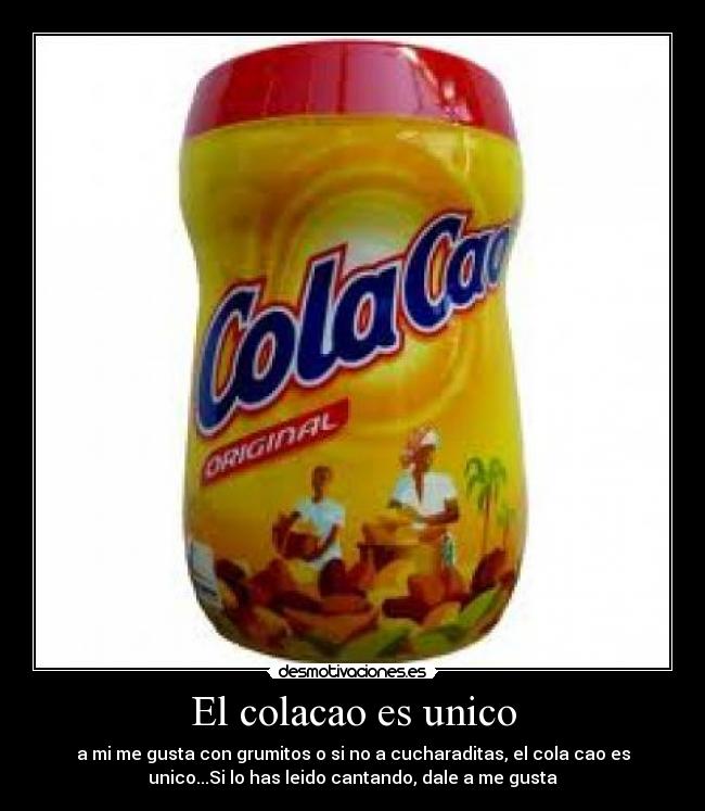 El colacao es unico -
