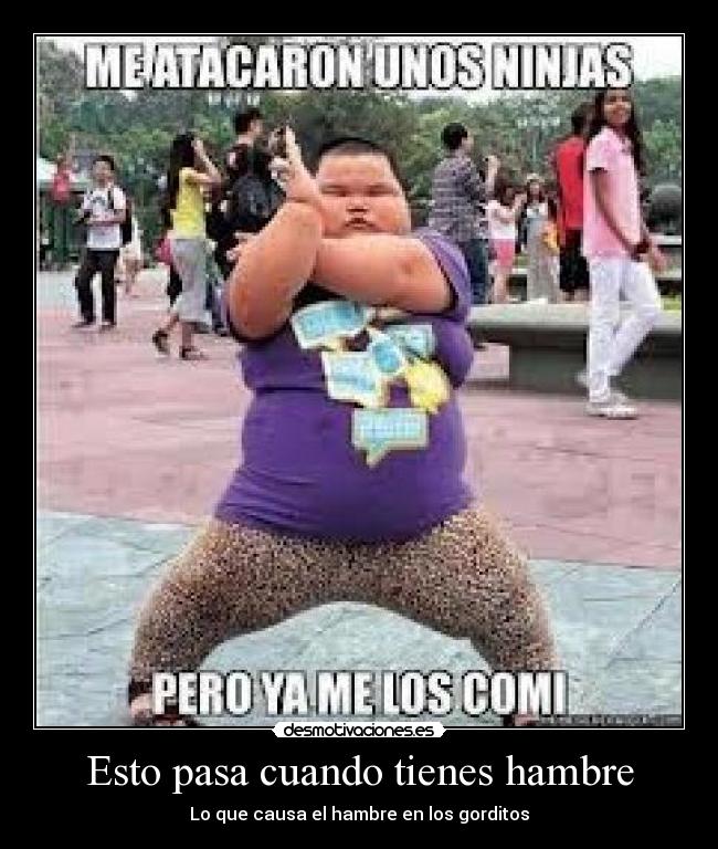 Esto pasa cuando tienes hambre - Lo que causa el hambre en los gorditos