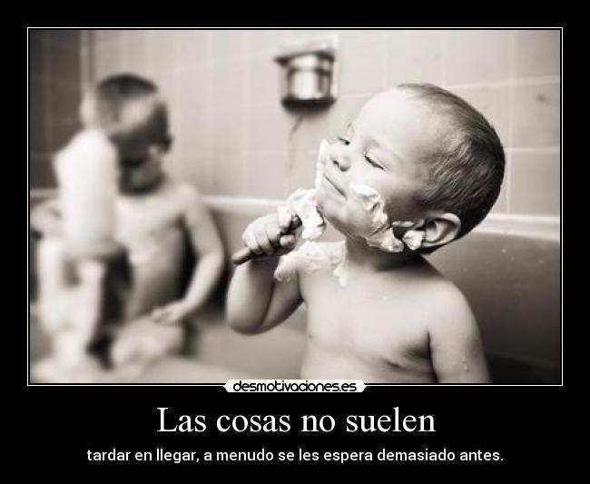 Las cosas no suelen - 