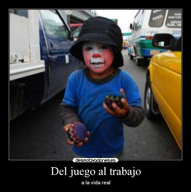 Del juego al trabajo - a la vida real