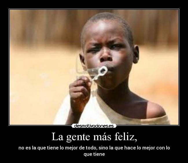 La gente más feliz, -