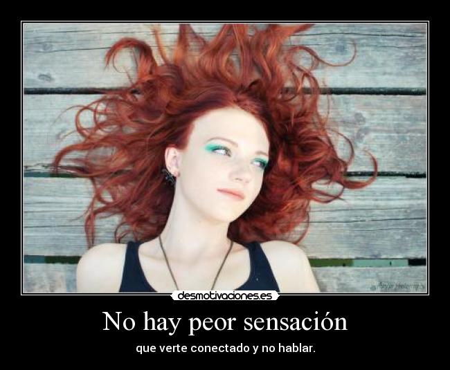 No hay peor sensación -