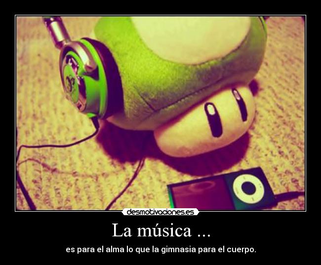 La música ... -