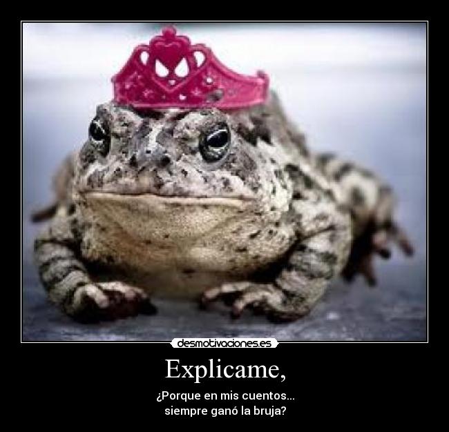 Explicame, - ¿Porque en mis cuentos...
siempre ganó la bruja?