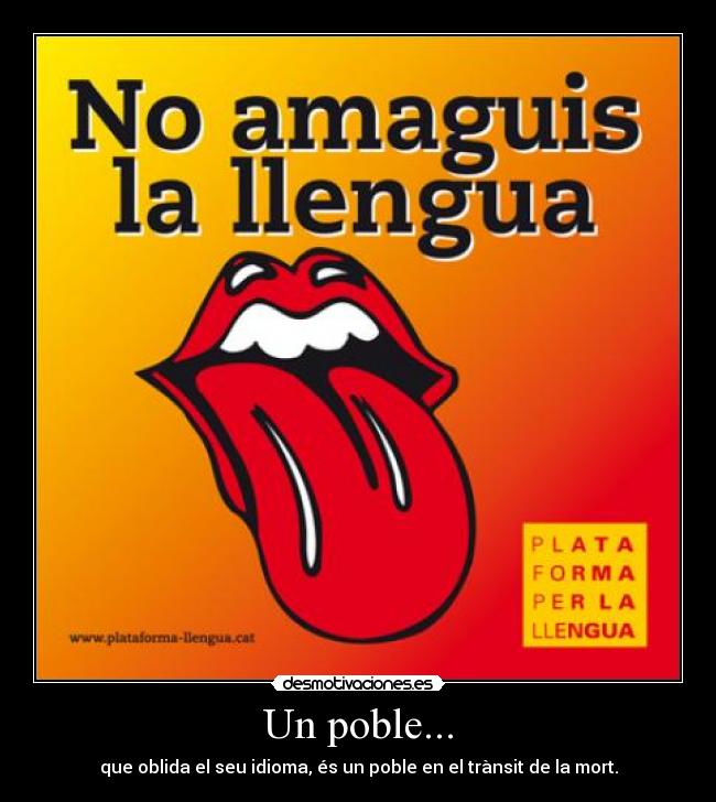 Un poble... - que oblida el seu idioma, és un poble en el trànsit de la mort.