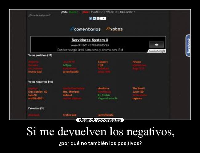 Si me devuelven los negativos, - ¿por qué no también los positivos?