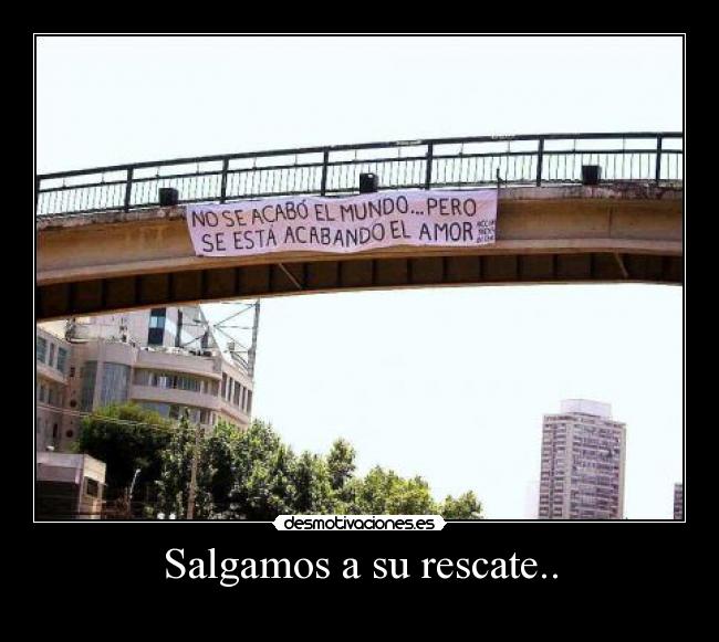 carteles amor amor nacio nacio esperanza desmotivaciones