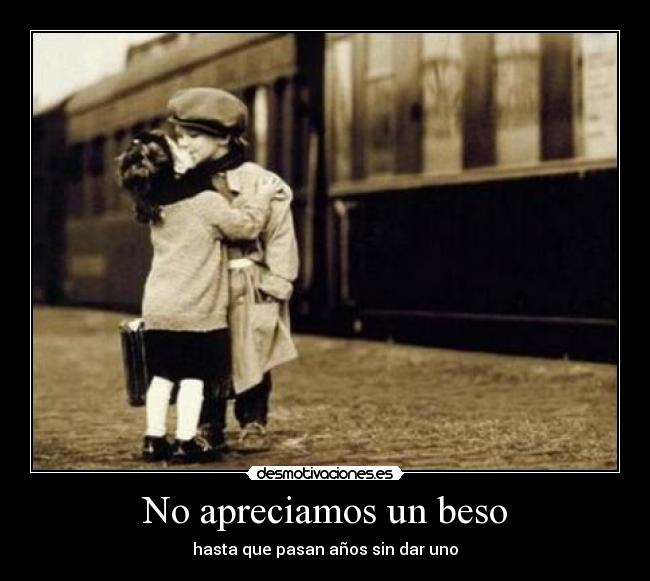 No apreciamos un beso -