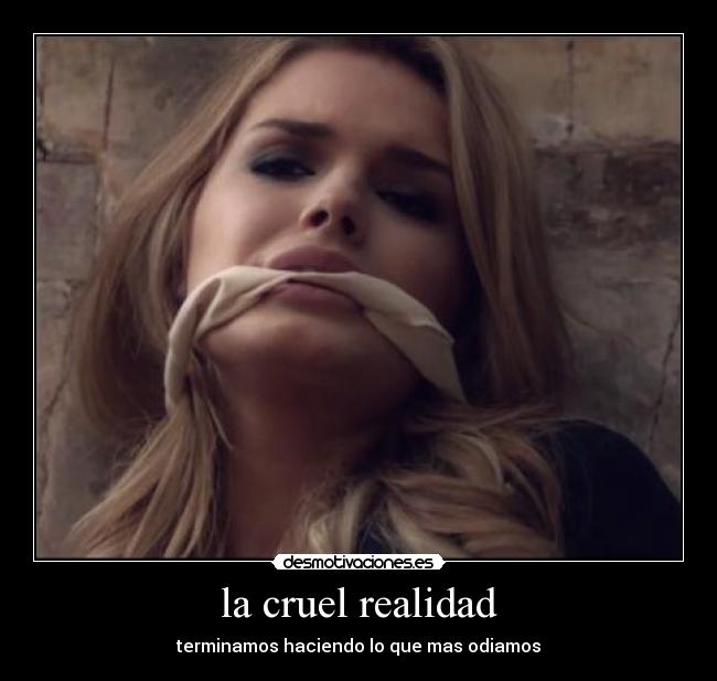 la cruel realidad - 