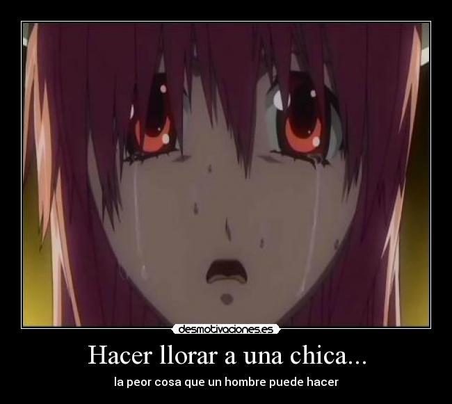 Hacer llorar a una chica... - la peor cosa que un hombre puede hacer