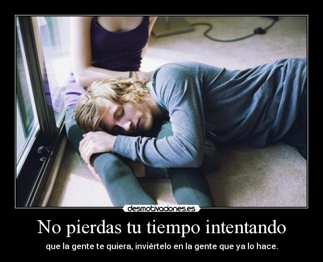 No pierdas tu tiempo intentando - 