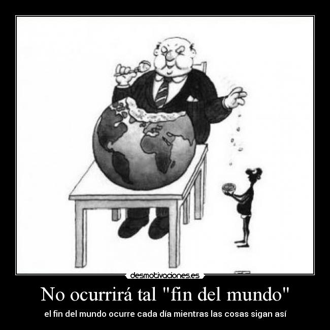 No ocurrirá tal fin del mundo -