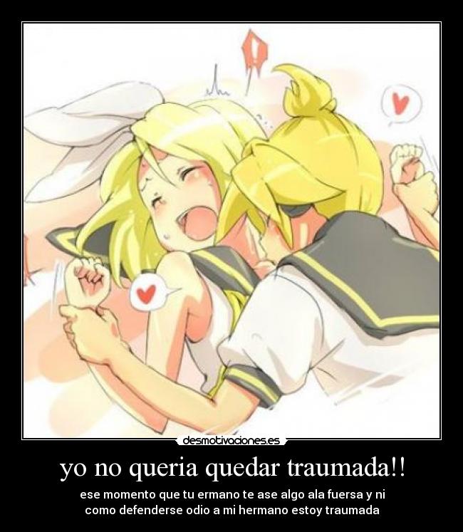 yo no queria quedar traumada!! - ese momento que tu ermano te ase algo ala fuersa y ni
como defenderse odio a mi hermano estoy traumada