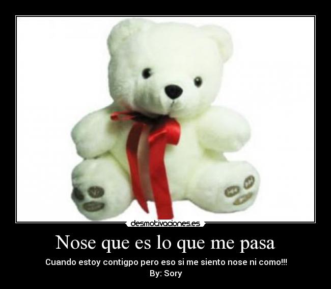 Nose que es lo que me pasa -