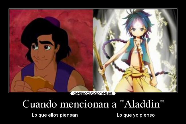 Cuando mencionan a Aladdin - Lo que ellos piensan Lo que yo pienso