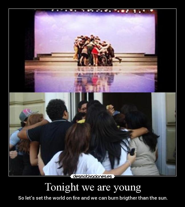 Tonight we are young -