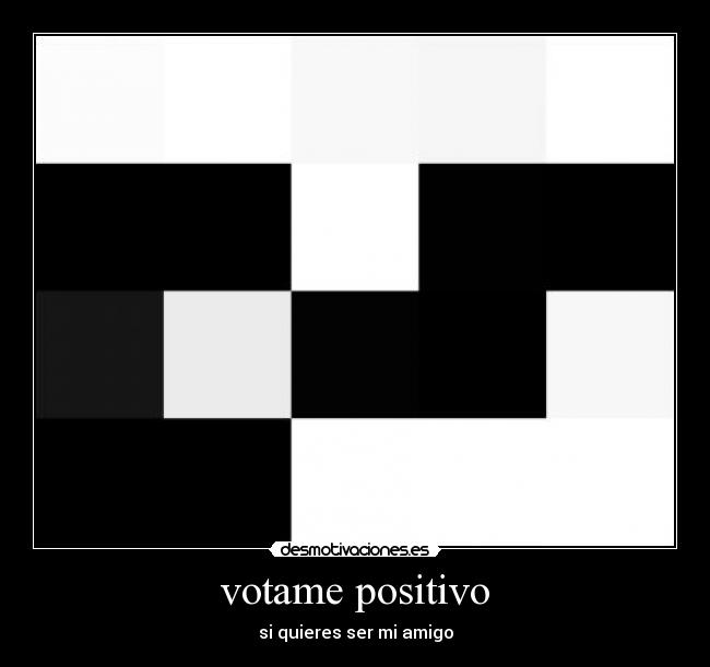 votame positivo - si quieres ser mi amigo