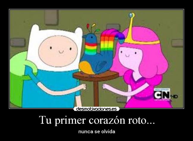 Tu primer corazón roto... -