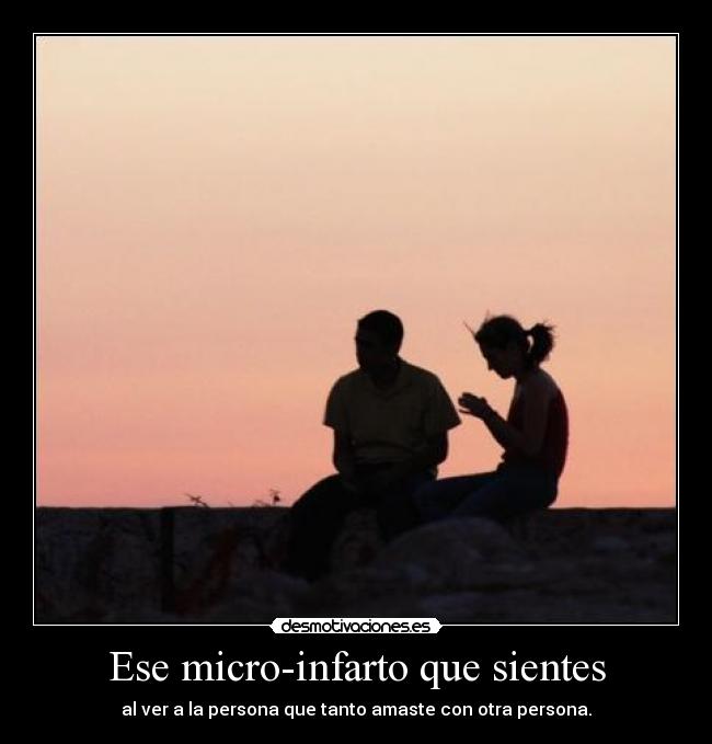 Ese micro-infarto que sientes -