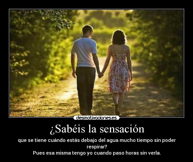 ¿Sabéis la sensación -
