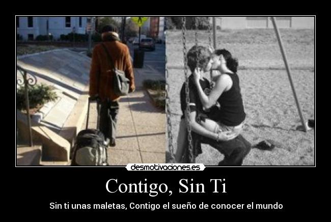 Contigo, Sin Ti -