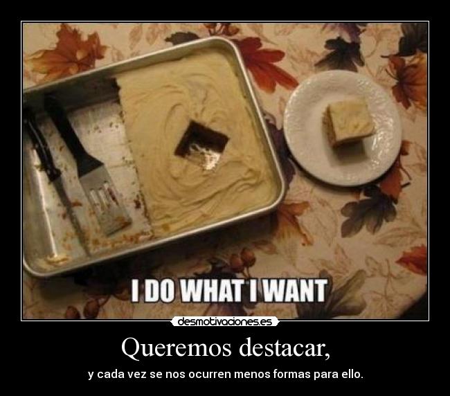 Queremos destacar, -