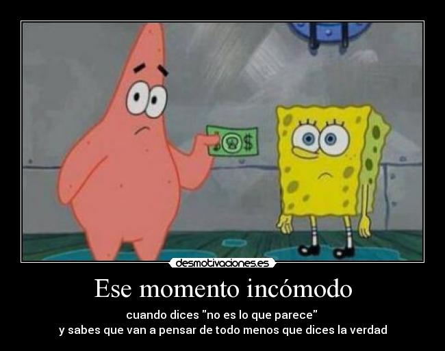 Ese momento incómodo -