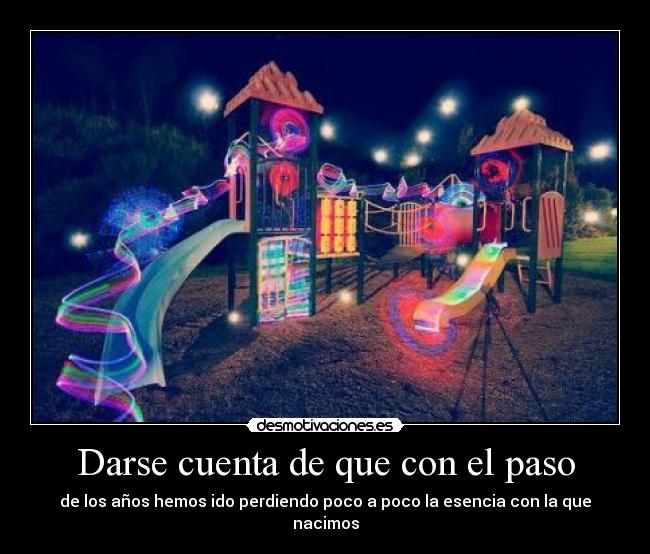 Darse cuenta de que con el paso -