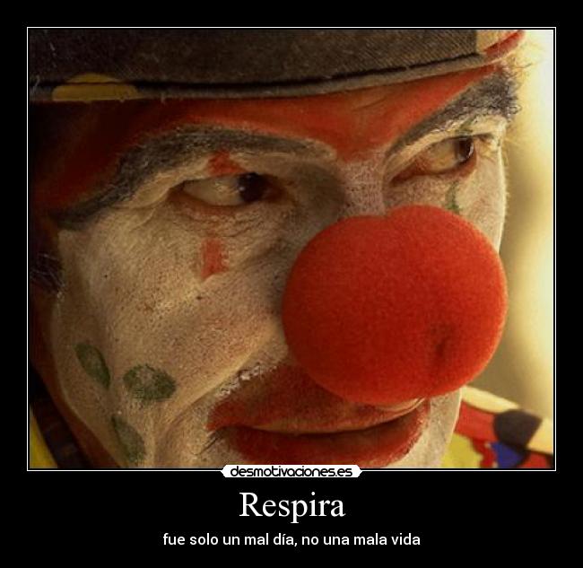 Respira - fue solo un mal día, no una mala vida