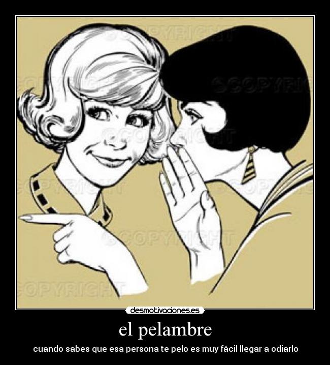 Imágenes y Carteles de PELAMBRE | Desmotivaciones