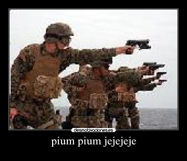 pium pium jejejeje - 