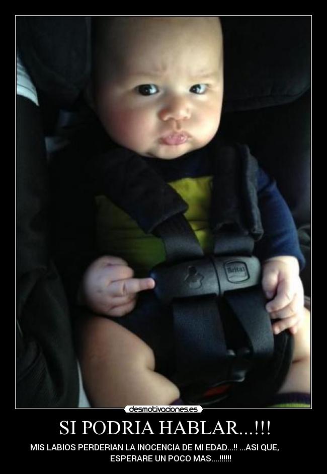 SI PODRIA HABLAR...!!! - MIS LABIOS PERDERIAN LA INOCENCIA DE MI EDAD...!! ...ASI QUE,
ESPERARE UN POCO MAS....!!!!!!