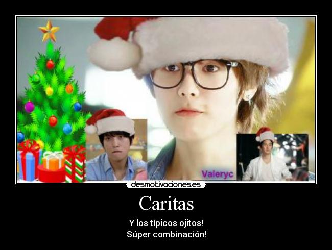 Caritas - Y los típicos ojitos!
Súper combinación!