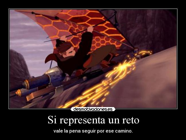 Si representa un reto - vale la pena seguir por ese camino.