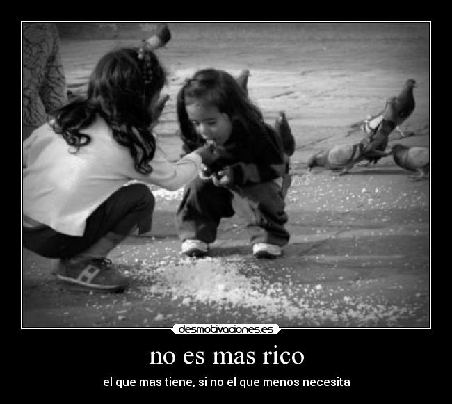 no es mas rico -