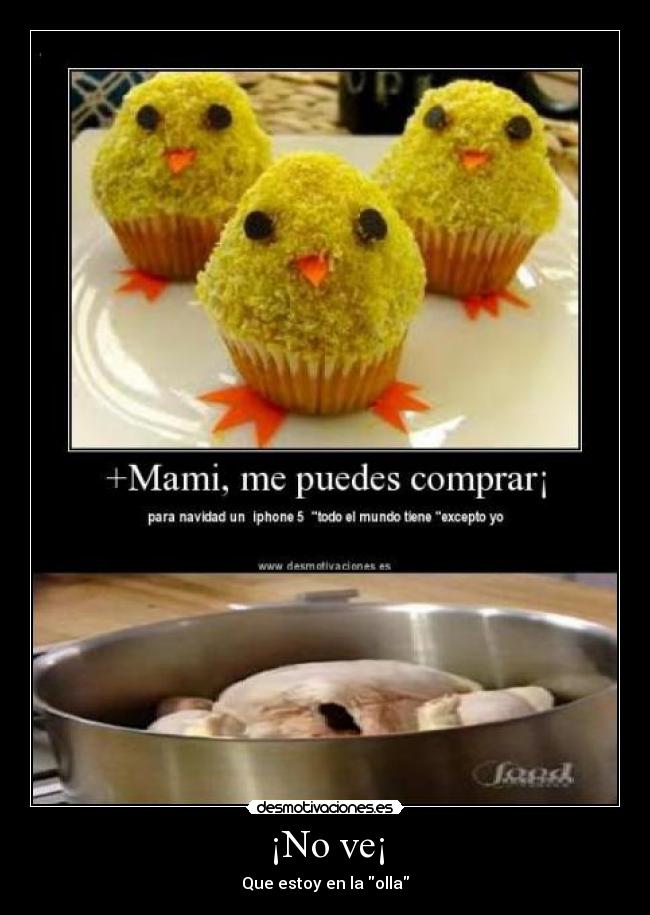 ¡No ve¡ - Que estoy en la olla