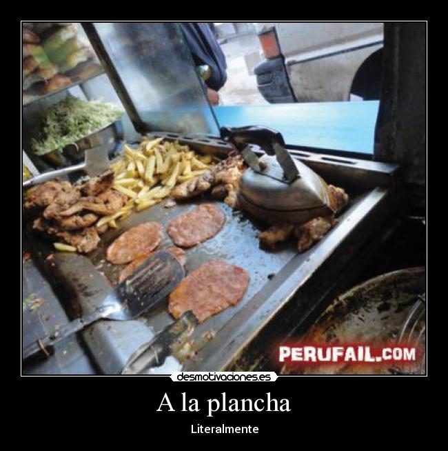A la plancha - Literalmente